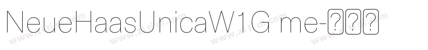 NeueHaasUnicaW1G me字体转换 NeueHaasUnicaW1G me字体转换